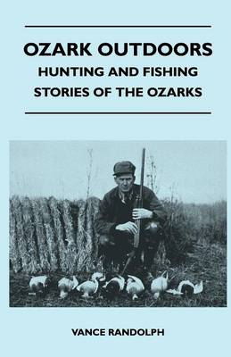 Book cover for Ozark Outdoors - Hunting And Fishing Stories Of The Ozarks