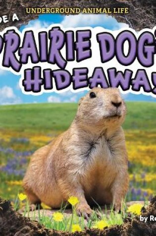 Cover of Inside a Prairie Dog's Hideaway