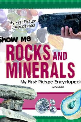 Cover of Show Me Rocks and Minerals: My First Picture Encyclopedia (My First Picture Encyclopedias)