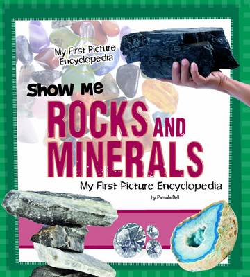 Book cover for Show Me Rocks and Minerals: My First Picture Encyclopedia (My First Picture Encyclopedias)