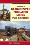 Book cover for Gloucester Midland Lines Part 1 : North
