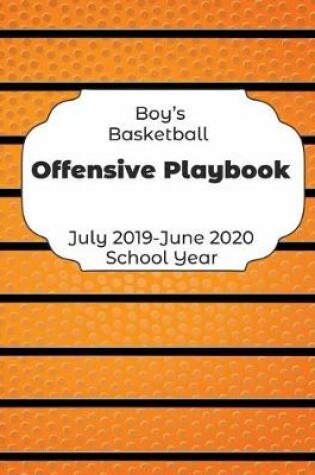 Cover of Boys Basketball Offensive Playbook July 2019 - June 2020 School Year