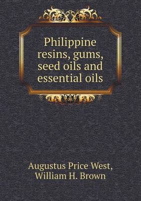 Book cover for Philippine resins, gums, seed oils and essential oils