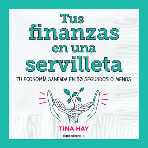 Book cover for Tus finanzas en una servilleta / Napkin Finance: Build Your Wealth in 30 Seconds or Less