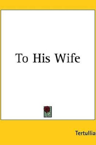 Cover of To His Wife