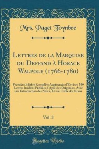 Cover of Lettres de la Marquise Du Deffand À Horace Walpole (1766-1780), Vol. 3