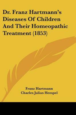 Book cover for Dr. Franz Hartmann's Diseases of Children and Their Homeopathic Treatment (1853)