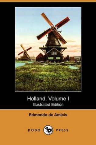 Cover of Holland, Volume I (Illustrated Edition) (Dodo Press)