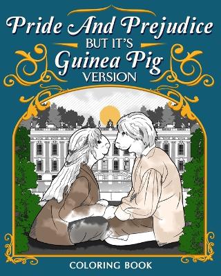 Book cover for Pride and Prejudice Coloring Book, Guinea Pig Version Coloring Pages