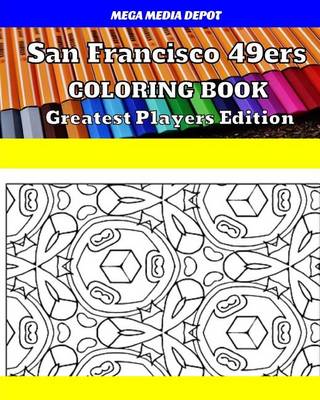 Book cover for San Francisco 49ers Coloring Book Greatest Players Edition