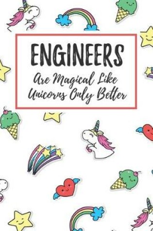 Cover of Engineers Are Magical Like Unicorns Only Better