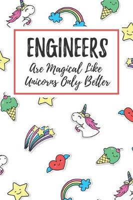 Book cover for Engineers Are Magical Like Unicorns Only Better