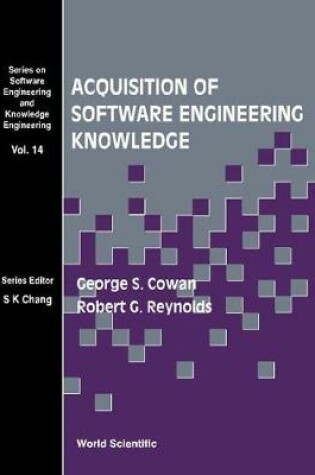 Cover of Acquisition Of Software Engineering Knowledge - Sweep: An Automatic Programming System Based On Genetic Programming And Cultural Algorithms