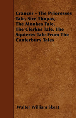 Book cover for Craucer - The Prioresses Tale, Sire Thopas, The Monkes Tale, The Clerkes Tale, The Squieres Tale From The Canterbury Tales