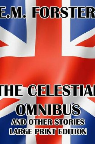 Cover of The Celestial Omnibus and Other Stories - Large Print Edition