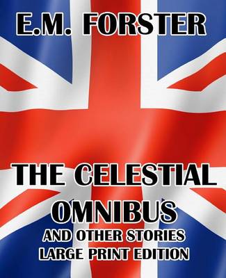 Book cover for The Celestial Omnibus and Other Stories - Large Print Edition
