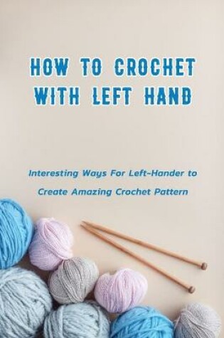 Cover of How to Crochet with Left Hand