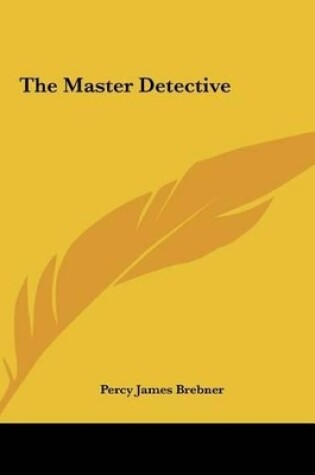Cover of The Master Detective the Master Detective