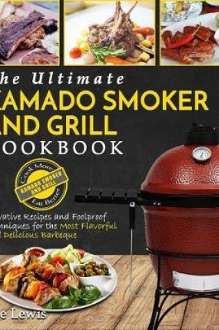 Cover of Kamado Smoker and Grill Cookbook