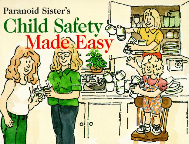 Book cover for The Paranoid Sisters Present: Child Safety Made Easy