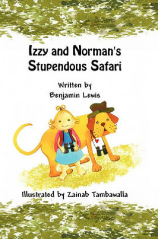 Cover of Izzy and Norman's Stupendous Safari