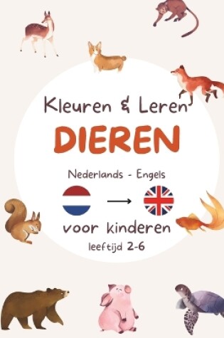 Cover of Kleuren & Leren Nederlands en Engels - Dieren editie
