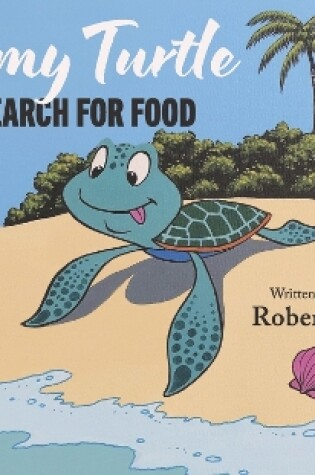 Cover of Timmy Turtle and His Search for Food