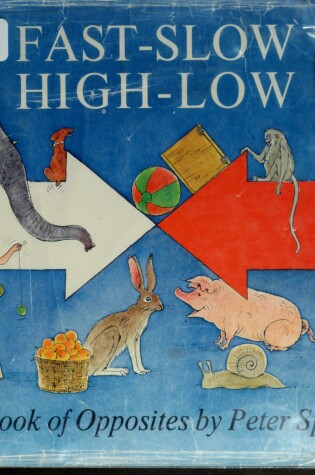 Cover of Fast-Slow, High-Low; a Book of Opposites