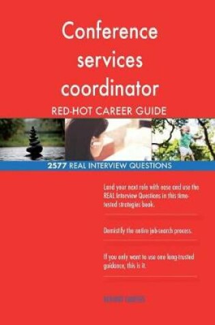 Cover of Conference services coordinator RED-HOT Career; 2577 REAL Interview Questions