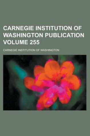 Cover of Carnegie Institution of Washington Publication Volume 255