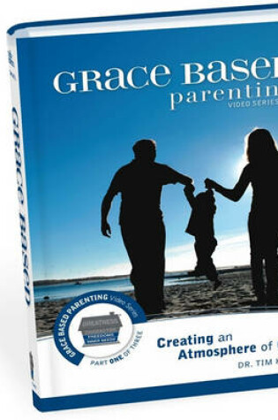 Cover of Grace Based Parenting Video Series (Part 1)