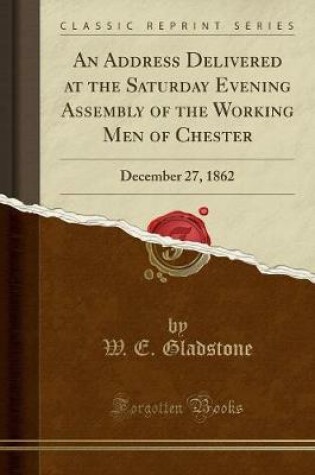 Cover of An Address Delivered at the Saturday Evening Assembly of the Working Men of Chester