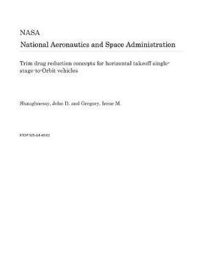 Book cover for Trim Drag Reduction Concepts for Horizontal Takeoff Single-Stage-To-Orbit Vehicles