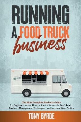 Cover of Running a Food Truck Business