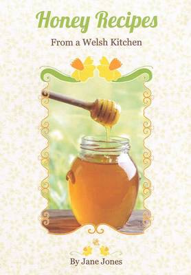 Book cover for Honey Recipes from a Welsh Kitchen