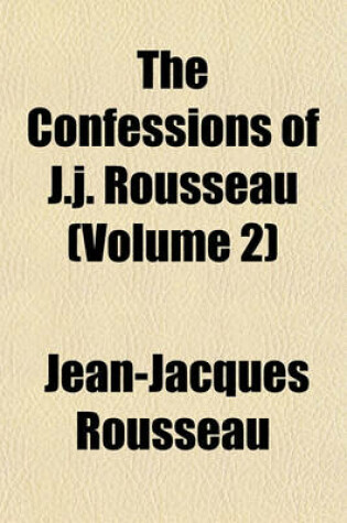 Cover of The Confessions of J.J. Rousseau (Volume 2)