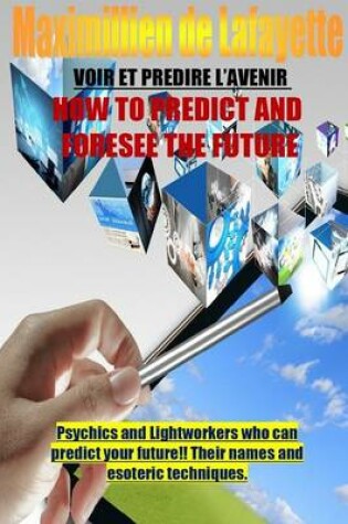 Cover of How to Predict and Foresee the Future. Psychics and Lightworkers Who Can Predict Your Future.