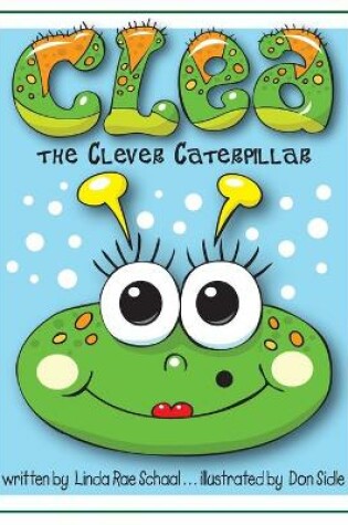 Cover of Clea the Clever Caterpillar