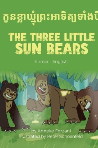 Cover of The Three Little Sun Bears (Khmer-English)