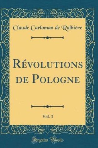 Cover of Revolutions de Pologne, Vol. 3 (Classic Reprint)