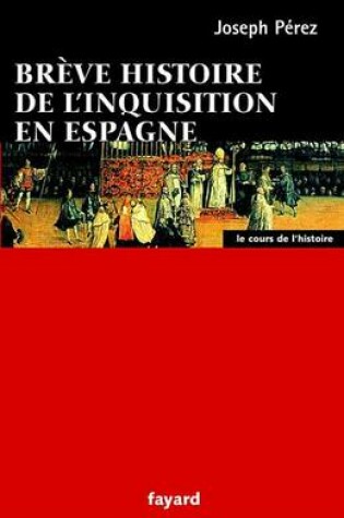 Cover of Breve Histoire de L'Inquisition En Espagne