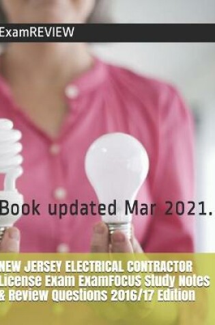 Cover of NEW JERSEY ELECTRICAL CONTRACTOR License Exam ExamFOCUS Study Notes & Review Questions 2016/17 Edition