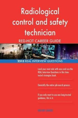 Cover of Radiological control and safety technician RED-HOT Career; 2513 REAL Interview Q