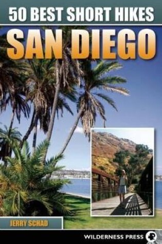 Cover of 50 Best Short Hikes San Diego