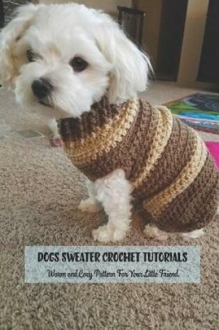 Cover of Dogs Sweater Crochet Tutorials