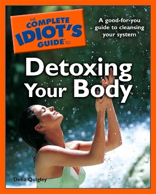 Book cover for The Complete Idiot's Guide to Detoxing Your Body