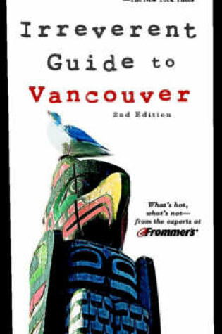 Cover of Frommer's Irreverent Guide to Vancouver