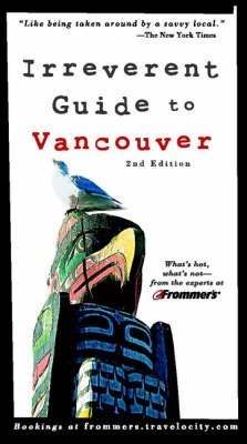 Book cover for Frommer's Irreverent Guide to Vancouver