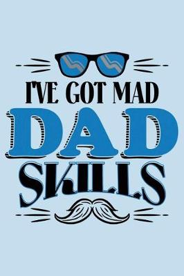 Book cover for I've Got Mad Dad Skills