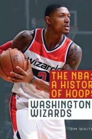Cover of The Nba: A History of Hoops: Washington Wizards